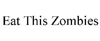EAT THIS ZOMBIES