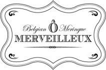 Ô MERVEILLEUX BELGIAN MERINGUE