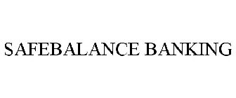 SAFEBALANCE BANKING