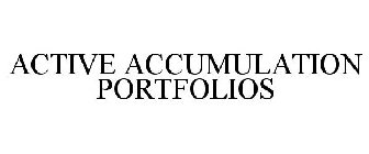 ACTIVE ACCUMULATION PORTFOLIOS