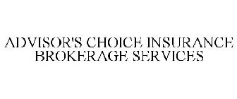 ADVISOR'S CHOICE INSURANCE BROKERAGE SERVICES