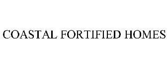 COASTAL FORTIFIED HOMES