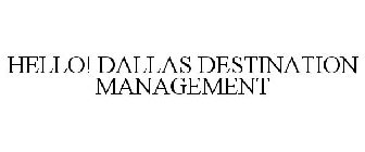 HELLO! DALLAS DESTINATION MANAGEMENT