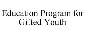 EDUCATION PROGRAM FOR GIFTED YOUTH