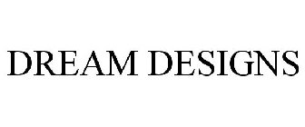 DREAM DESIGNS