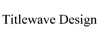 TITLEWAVE DESIGN