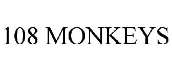 108 MONKEYS
