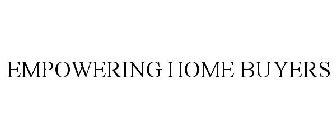 EMPOWERING HOME BUYERS