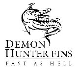 DEMON HUNTER FINS FAST AS HELL