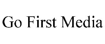 GO FIRST MEDIA