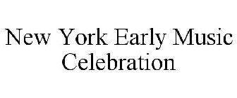 NEW YORK EARLY MUSIC CELEBRATION