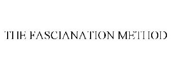 THE FASCIANATION METHOD