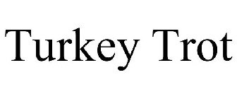 TURKEY TROT