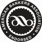 AMERICAN BANKERS ASSOCIATION ENDORSED AB