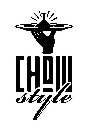 CHOW STYLE