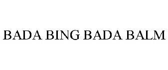 BADA BING BADA BALM