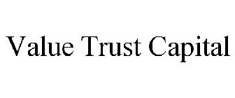 VALUE TRUST CAPITAL