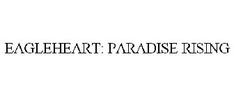 EAGLEHEART: PARADISE RISING