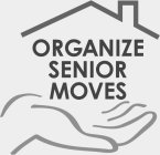 ORGANIZE SENIOR MOVES