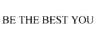 BE THE BEST YOU