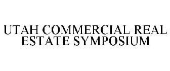 UTAH COMMERCIAL REAL ESTATE SYMPOSIUM