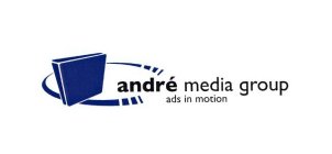 ANDRE MEDIA GROUP ADS IN MOTION