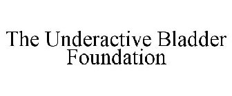 THE UNDERACTIVE BLADDER FOUNDATION