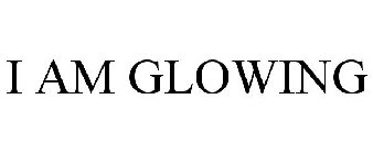 I AM GLOWING