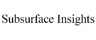 SUBSURFACE INSIGHTS