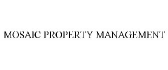 MOSAIC PROPERTY MANAGEMENT