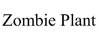 ZOMBIE PLANT