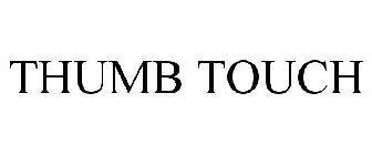 THUMB TOUCH