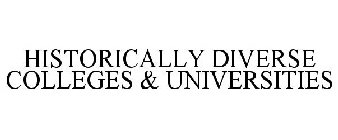 HISTORICALLY DIVERSE COLLEGES & UNIVERSITIES