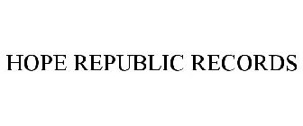 HOPE REPUBLIC RECORDS