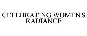 CELEBRATING WOMEN'S RADIANCE