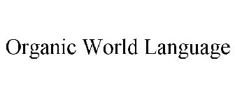 ORGANIC WORLD LANGUAGE