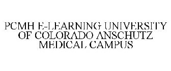 PCMH E-LEARNING UNIVERSITY OF COLORADO ANSCHUTZ MEDICAL CAMPUS