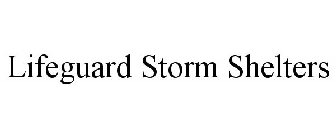 LIFEGUARD STORM SHELTERS