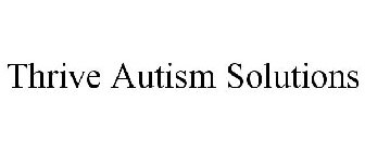 THRIVE AUTISM SOLUTIONS