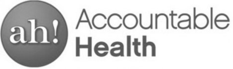 AH! ACCOUNTABLE HEALTH