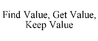 FIND VALUE, GET VALUE, KEEP VALUE