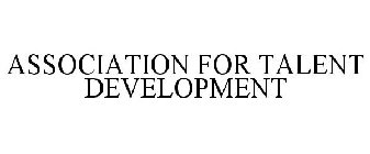 ASSOCIATION FOR TALENT DEVELOPMENT