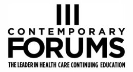 CONTEMPORARY FORUMS THE LEADER IN HEALTH CARE CONTINUING EDUCATION