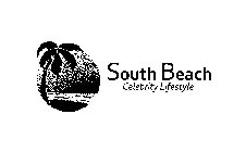 SOUTH BEACH CELEBRITY LIFESTYLE