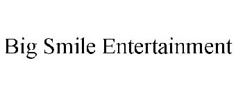 BIG SMILE ENTERTAINMENT