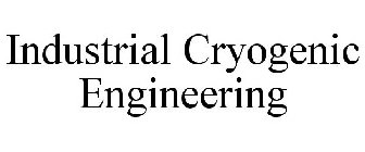 INDUSTRIAL CRYOGENIC ENGINEERING