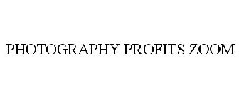 PHOTOGRAPHY PROFITS ZOOM