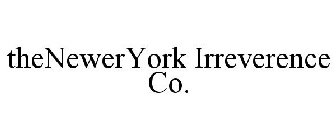 THENEWERYORK IRREVERENCE CO.