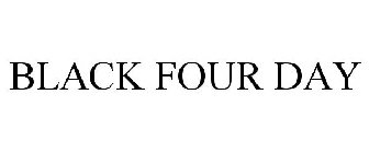 BLACK FOUR DAY