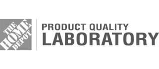 THE HOME DEPOT PRODUCT QUALITY LABORATORY